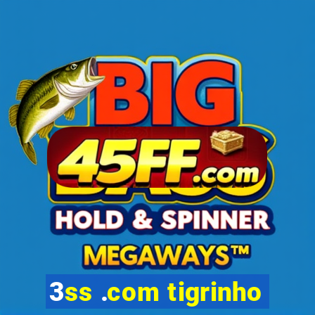 3ss .com tigrinho